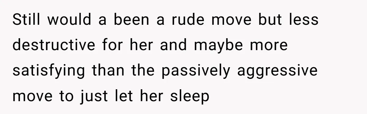 Girlfriend Brags About Controlling Her Boyfriend, Then Loses It When He Stops Playing Along Still would a been a rude move but less destructive for her and maybe more satisfying than the passively aggressive move to just let her sleep