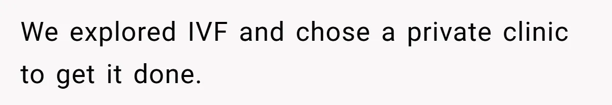 Surrogate Tried To Rewrite All The Rules, So Woman Reminded Her Whose Baby It Really Is We explored IVF and chose a private clinic to get it done.