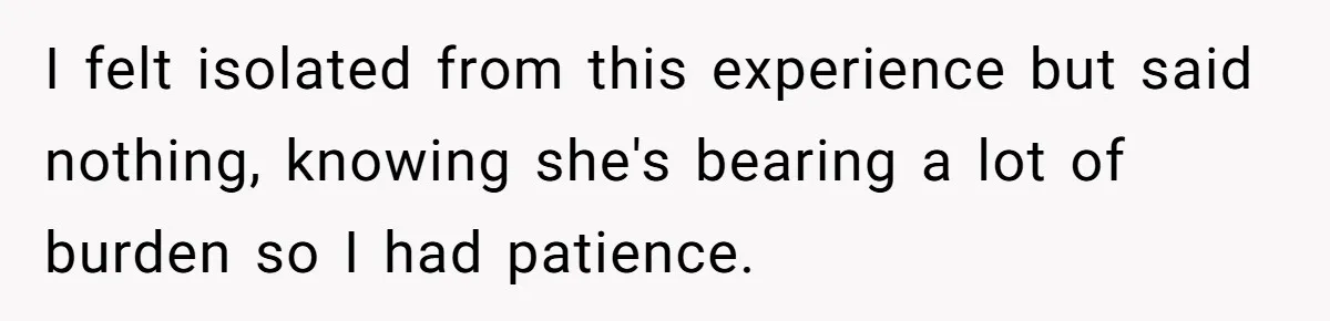 Surrogate Tried To Rewrite All The Rules, So Woman Reminded Her Whose Baby It Really Is I felt isolated from this experience but said nothing, knowing she's bearing a lot of burden so I had patience.