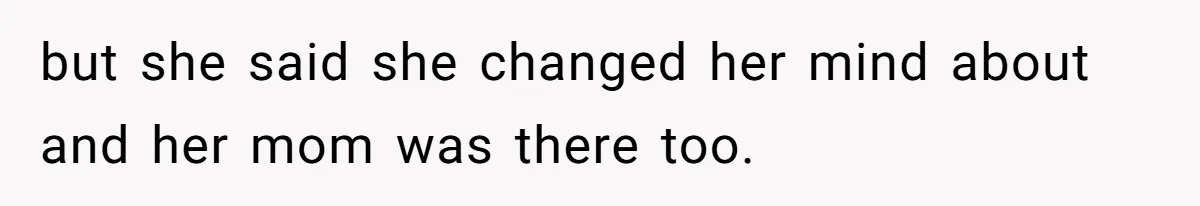 Surrogate Tried To Rewrite All The Rules, So Woman Reminded Her Whose Baby It Really Is but she said she changed her mind about and her mom was there too.