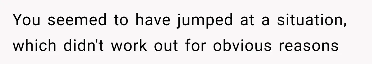 Surrogate Tried To Rewrite All The Rules, So Woman Reminded Her Whose Baby It Really Is You seemed to have jumped at a situation, which didn't work out for obvious reasons