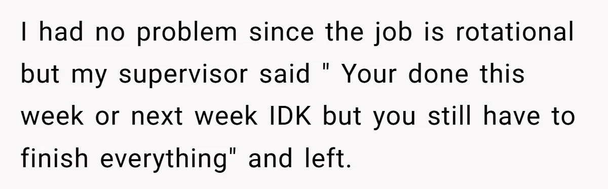 She Was Fired Without Warning, So She Took Everything She Had Bought For the Office. I had no problem since the job is rotational but my supervisor said " Your done this week or next week IDK but you still have to finish everything" and...