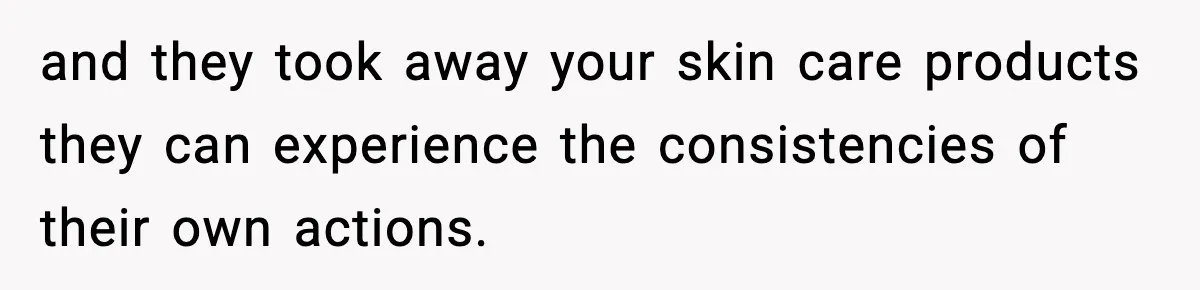 Daycare Refuses Sunscreen For Black Children, Mom’s Review Exposes Shocking Policy and they took away your skin care products they can experience the consistencies of their own actions.