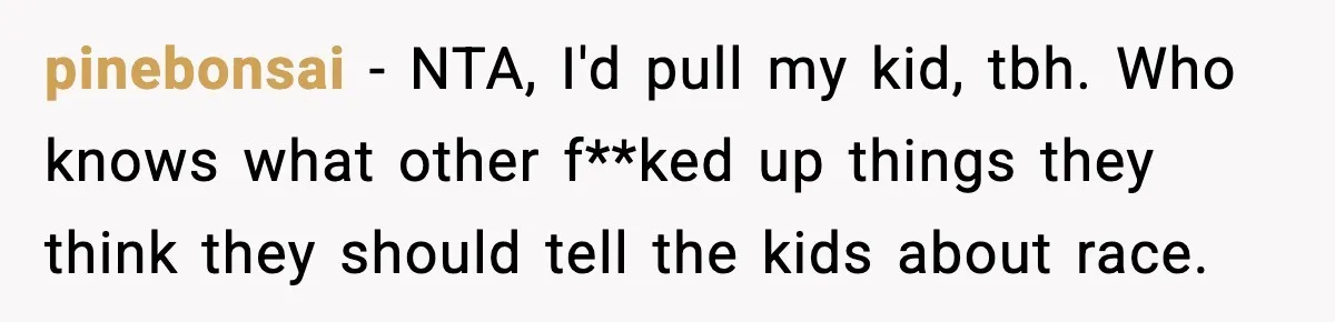 Daycare Refuses Sunscreen For Black Children, Mom’s Review Exposes Shocking Policy pinebonsai − NTA, I'd pull my kid, tbh. Who knows what other f**ked up things they think they should tell the kids about race.