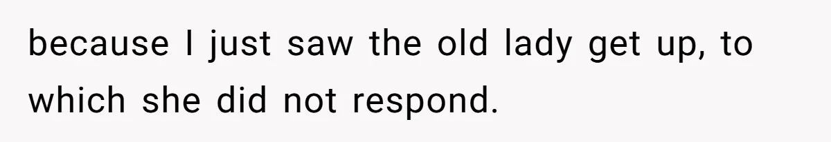 Woman Saves a Seat With Her Bag, Melts Down When Someone Tries to Sit - Did OP Go Too Far With the Clapback? because I just saw the old lady get up, to which she did not respond.
