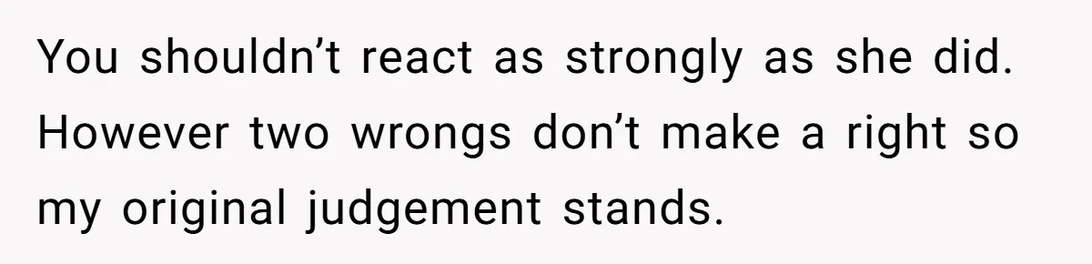 Woman Saves a Seat With Her Bag, Melts Down When Someone Tries to Sit - Did OP Go Too Far With the Clapback? You shouldn’t react as strongly as she did. However two wrongs don’t make a right so my original judgement stands.
