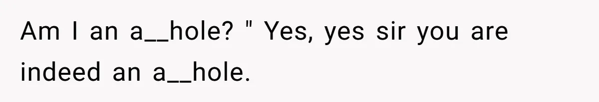 Woman Saves a Seat With Her Bag, Melts Down When Someone Tries to Sit - Did OP Go Too Far With the Clapback? Am I an a__hole? " Yes, yes sir you are indeed an a__hole.