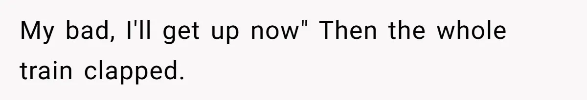 Woman Saves a Seat With Her Bag, Melts Down When Someone Tries to Sit - Did OP Go Too Far With the Clapback? My bad, I'll get up now" Then the whole train clapped.