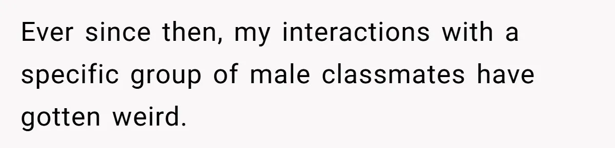 She Reported Her Classmates for Calling Her ‘Pretty Privileged’ - Now One Says She Ruined His Scholarship. Ever since then, my interactions with a specific group of male classmates have gotten weird.