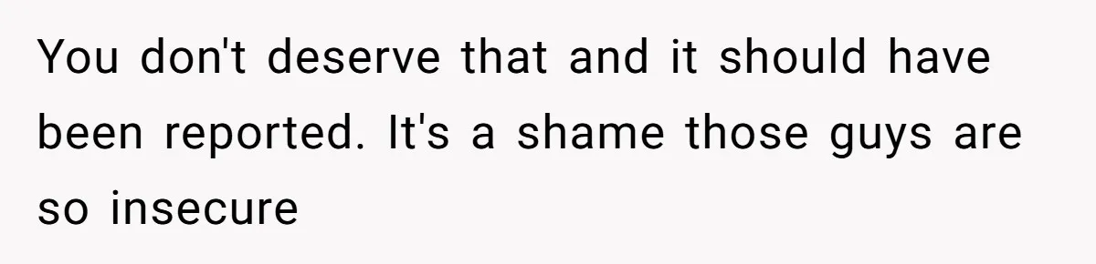 She Reported Her Classmates for Calling Her ‘Pretty Privileged’ - Now One Says She Ruined His Scholarship. You don't deserve that and it should have been reported. It's a shame those guys are so insecure