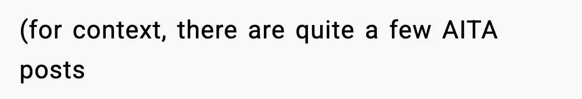 Dad Cancels Son’s Birthday After Cruel Attack On Grieving Stepbrother (for context, there are quite a few AITA posts
