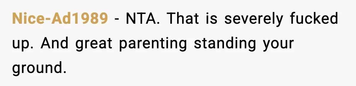 Dad Cancels Son’s Birthday After Cruel Attack On Grieving Stepbrother Nice-Ad1989 − NTA. That is severely fucked up. And great parenting standing your ground.