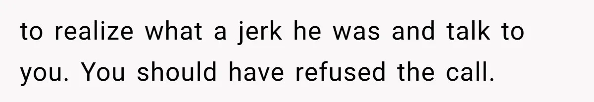 A Woman Went Into Labor After Being Kicked Out for a Lie - Now Her Fiancé Wants a Second Chance. to realize what a jerk he was and talk to you. You should have refused the call.