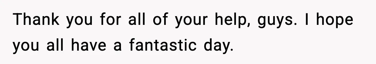 Woman Refuses To Let Newly Freed Sister See Her Kids, Family Calls Her “Cruel” Thank you for all of your help, guys. I hope you all have a fantastic day.