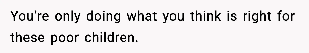 Woman Refuses To Let Newly Freed Sister See Her Kids, Family Calls Her “Cruel” You’re only doing what you think is right for these poor children.