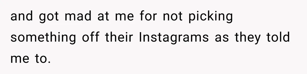 Family Explodes After Woman Swaps Missing Cousins’ Pics With Her Dog In A Sombrero and got mad at me for not picking something off their Instagrams as they told me to.