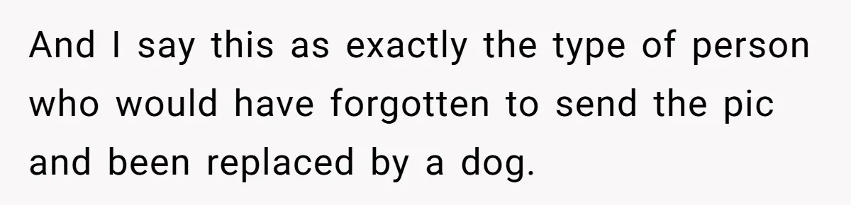 Family Explodes After Woman Swaps Missing Cousins’ Pics With Her Dog In A Sombrero And I say this as exactly the type of person who would have forgotten to send the pic and been replaced by a dog.