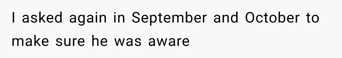 Girlfriend Refuses December Chores, Boyfriend Calls Her “Lazy” While Living In Her House I asked again in September and October to make sure he was aware