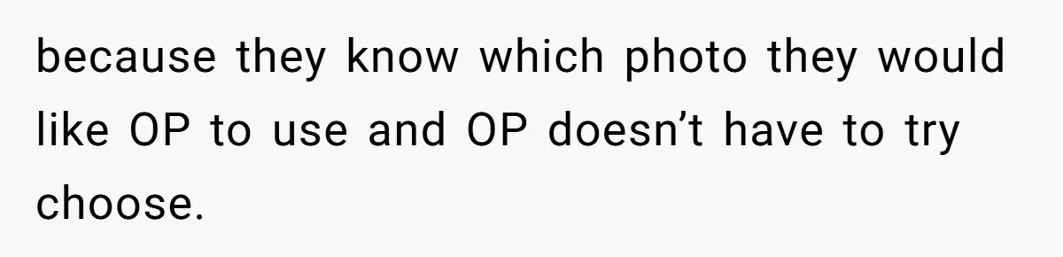 Family Explodes After Woman Swaps Missing Cousins’ Pics With Her Dog In A Sombrero because they know which photo they would like OP to use and OP doesn’t have to try choose.