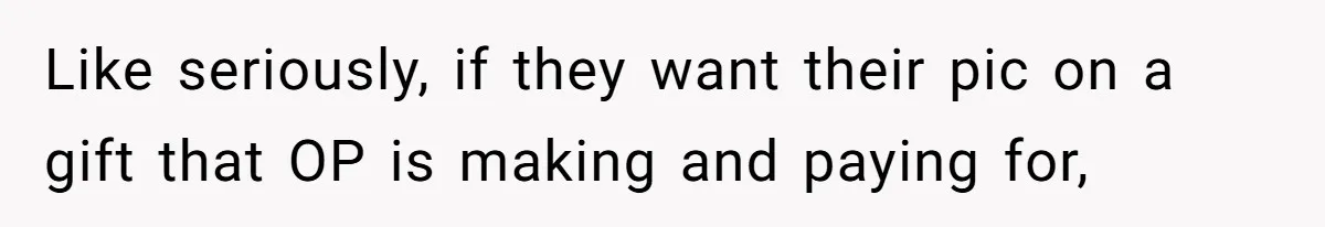 Family Explodes After Woman Swaps Missing Cousins’ Pics With Her Dog In A Sombrero Like seriously, if they want their pic on a gift that OP is making and paying for,