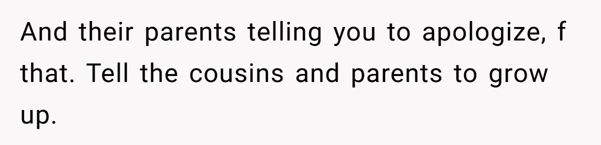Family Explodes After Woman Swaps Missing Cousins’ Pics With Her Dog In A Sombrero And their parents telling you to apologize, f that. Tell the cousins and parents to grow up.