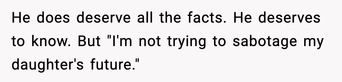 Bride-To-Be Hides Her Diagnosis, Father Threatens To Reveal It Before Wedding He does deserve all the facts. He deserves to know. But "I'm not trying to sabotage my daughter's future."