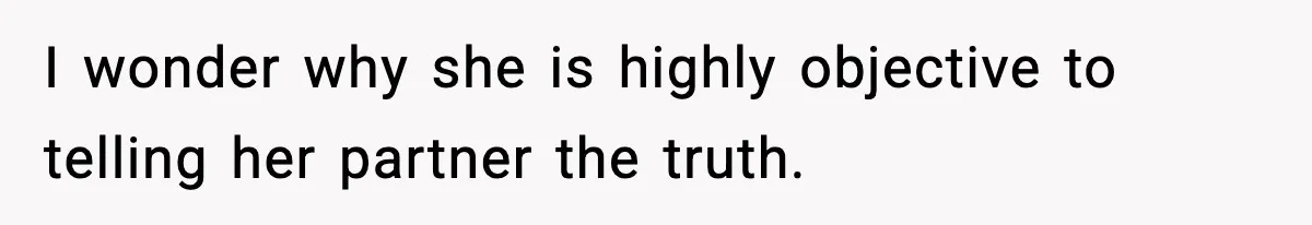 Bride-To-Be Hides Her Diagnosis, Father Threatens To Reveal It Before Wedding I wonder why she is highly objective to telling her partner the truth.