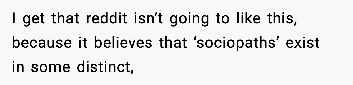 Bride-To-Be Hides Her Diagnosis, Father Threatens To Reveal It Before Wedding I get that reddit isn’t going to like this, because it believes that ‘sociopaths’ exist in some distinct,