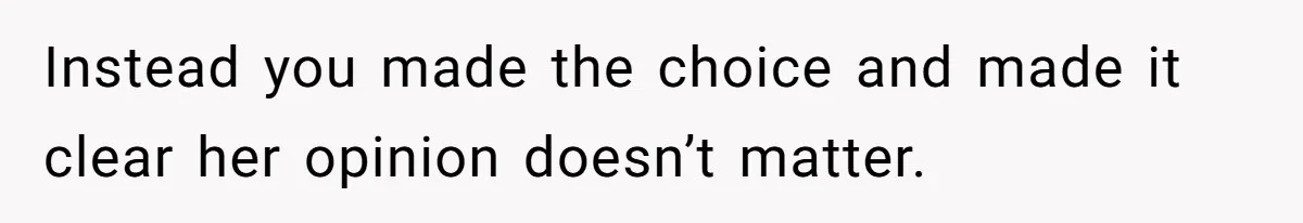He Told His Wife She Could Leave Because He Was Taking Custody of His Brother Instead you made the choice and made it clear her opinion doesn’t matter.