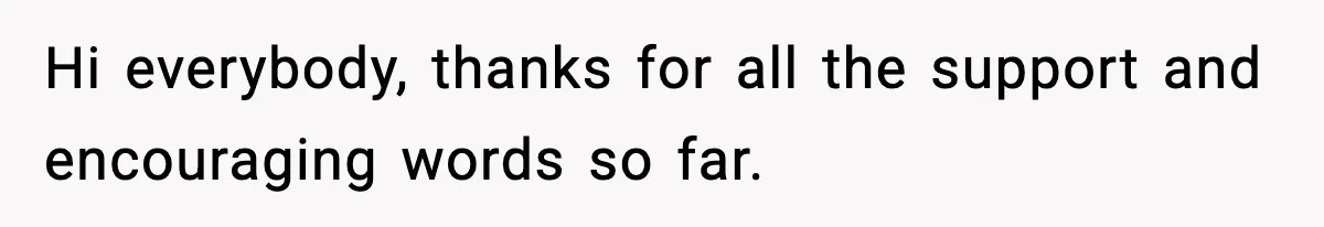 Woman Confronts Family After Discovering Ex And Sister Expecting A Baby Hi everybody, thanks for all the support and encouraging words so far.