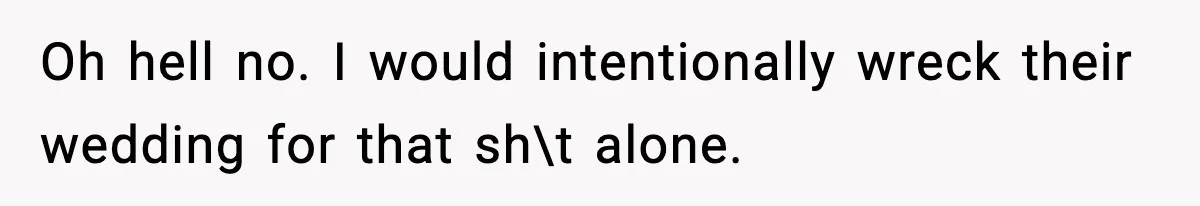Woman Confronts Family After Discovering Ex And Sister Expecting A Baby Oh hell no. I would intentionally wreck their wedding for that sh\t alone.
