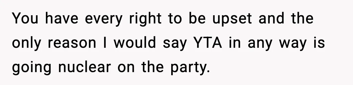 Woman Confronts Family After Discovering Ex And Sister Expecting A Baby You have every right to be upset and the only reason I would say YTA in any way is going nuclear on the party.