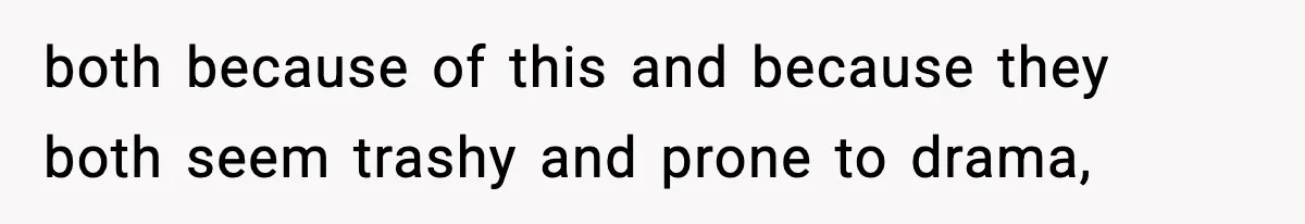 Woman Confronts Family After Discovering Ex And Sister Expecting A Baby both because of this and because they both seem trashy and prone to drama,