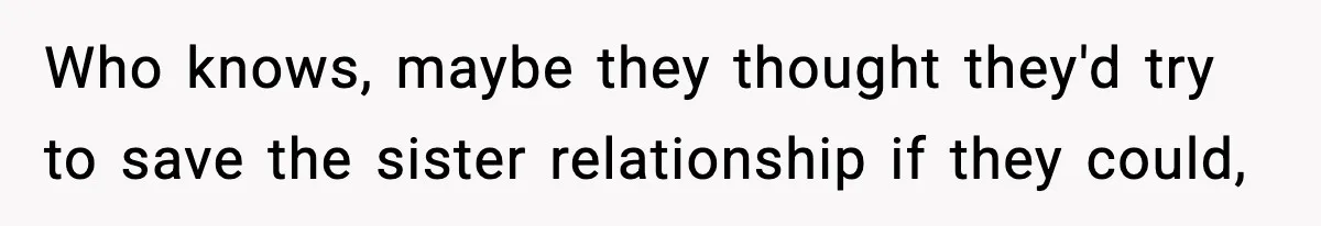 Woman Confronts Family After Discovering Ex And Sister Expecting A Baby Who knows, maybe they thought they'd try to save the sister relationship if they could,