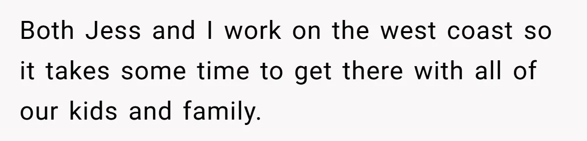 Siblings Call Police On Relatives Who Looted Their Dad’s House Days After His Death Both Jess and I work on the west coast so it takes some time to get there with all of our kids and family.