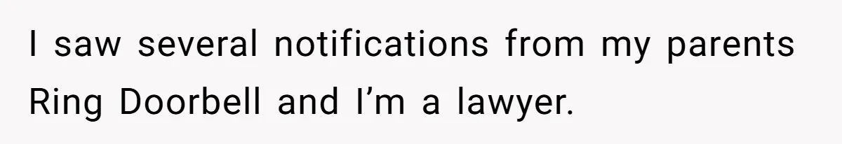 Siblings Call Police On Relatives Who Looted Their Dad’s House Days After His Death I saw several notifications from my parents Ring Doorbell and I’m a lawyer.