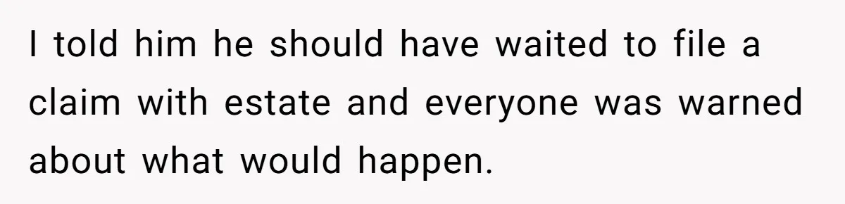 Siblings Call Police On Relatives Who Looted Their Dad’s House Days After His Death I told him he should have waited to file a claim with estate and everyone was warned about what would happen.