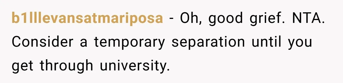 Her Husband Sabotaged Her Future Over a Party - and Thought She Wouldn’t Notice b1lllevansatmariposa − Oh, good grief. NTA. Consider a temporary separation until you get through university.