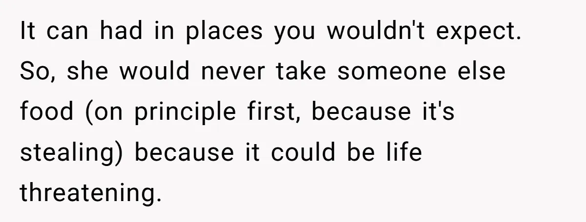 She Brought Peanut Noodles to Work… and Her Coworker Ended Up in the Hospital. The Truth? Wild! It can had in places you wouldn't expect. So, she would never take someone else food (on principle first, because it's stealing) because it could be life threatening.