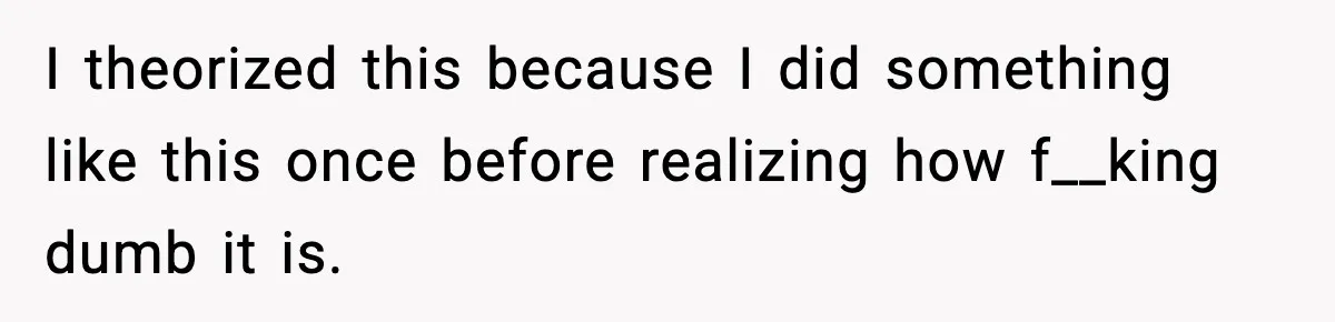 Friend Snaps At Party And Tells Amateur Photographer His Art Isn’t Good I theorized this because I did something like this once before realizing how f__king dumb it is.