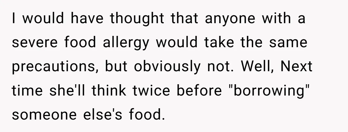 She Brought Peanut Noodles to Work… and Her Coworker Ended Up in the Hospital. The Truth? Wild! I would have thought that anyone with a severe food allergy would take the same precautions, but obviously not. Well, Next time she'll think twice before "borrowing" someone else's food.