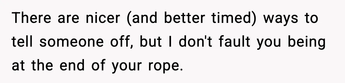 Friend Snaps At Party And Tells Amateur Photographer His Art Isn’t Good There are nicer (and better timed) ways to tell someone off, but I don't fault you being at the end of your rope.