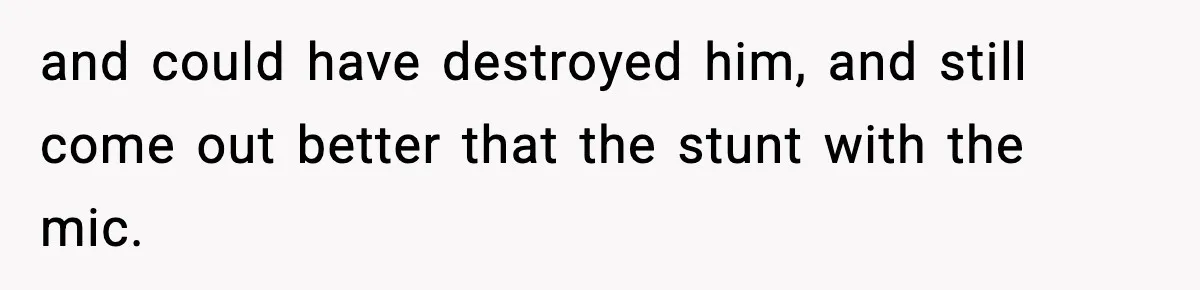 Friend Snaps At Party And Tells Amateur Photographer His Art Isn’t Good and could have destroyed him, and still come out better that the stunt with the mic.