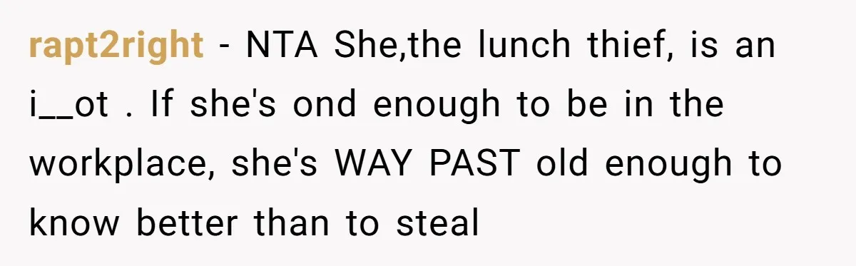 She Brought Peanut Noodles to Work… and Her Coworker Ended Up in the Hospital. The Truth? Wild! rapt2right − NTA She,the lunch thief, is an i__ot . If she's ond enough to be in the workplace, she's WAY PAST old enough to know better than to steal