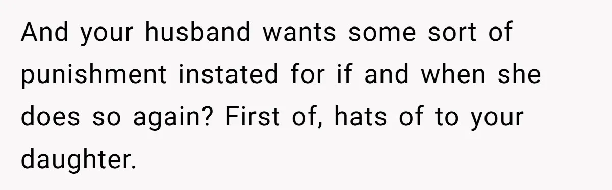 Her Husband Wants Their Daughter Punished… for Speaking Her Native Language?! The Internet Exploded. And your husband wants some sort of punishment instated for if and when she does so again? First of, hats of to your daughter.