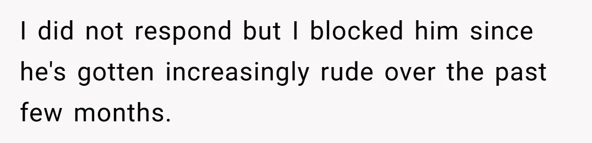 He Booked First Class for Himself and a Friend, and She Got Economy I did not respond but I blocked him since he's gotten increasingly rude over the past few months.
