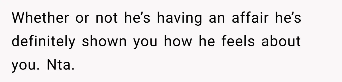 He Booked First Class for Himself and a Friend, and She Got Economy Whether or not he’s having an affair he’s definitely shown you how he feels about you. Nta.