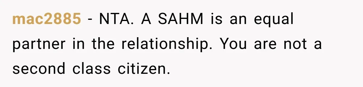 He Booked First Class for Himself and a Friend, and She Got Economy mac2885 − NTA. A SAHM is an equal partner in the relationship. You are not a second class citizen.