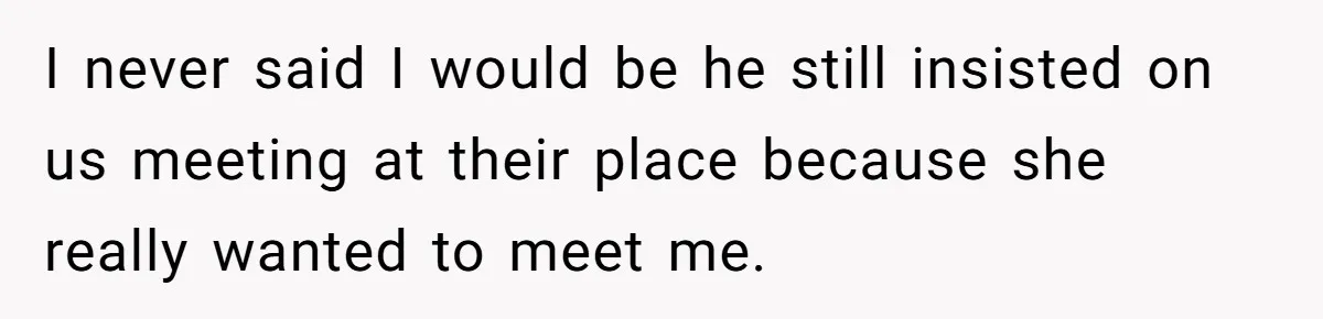 Son Finally Tells Dad’s Wife The Ugly Truth He Was Told To Hide I never said I would be he still insisted on us meeting at their place because she really wanted to meet me.
