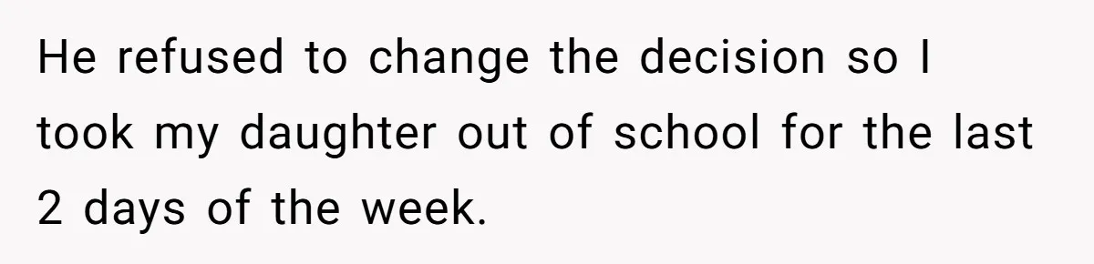 Principal Punishes A Vomiting Seven-Year-Old, Mom Responds By Giving Her The Best Week Ever He refused to change the decision so I took my daughter out of school for the last 2 days of the week.